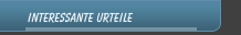 Interessante Urteile