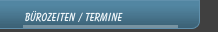Bürozeiten / Termine